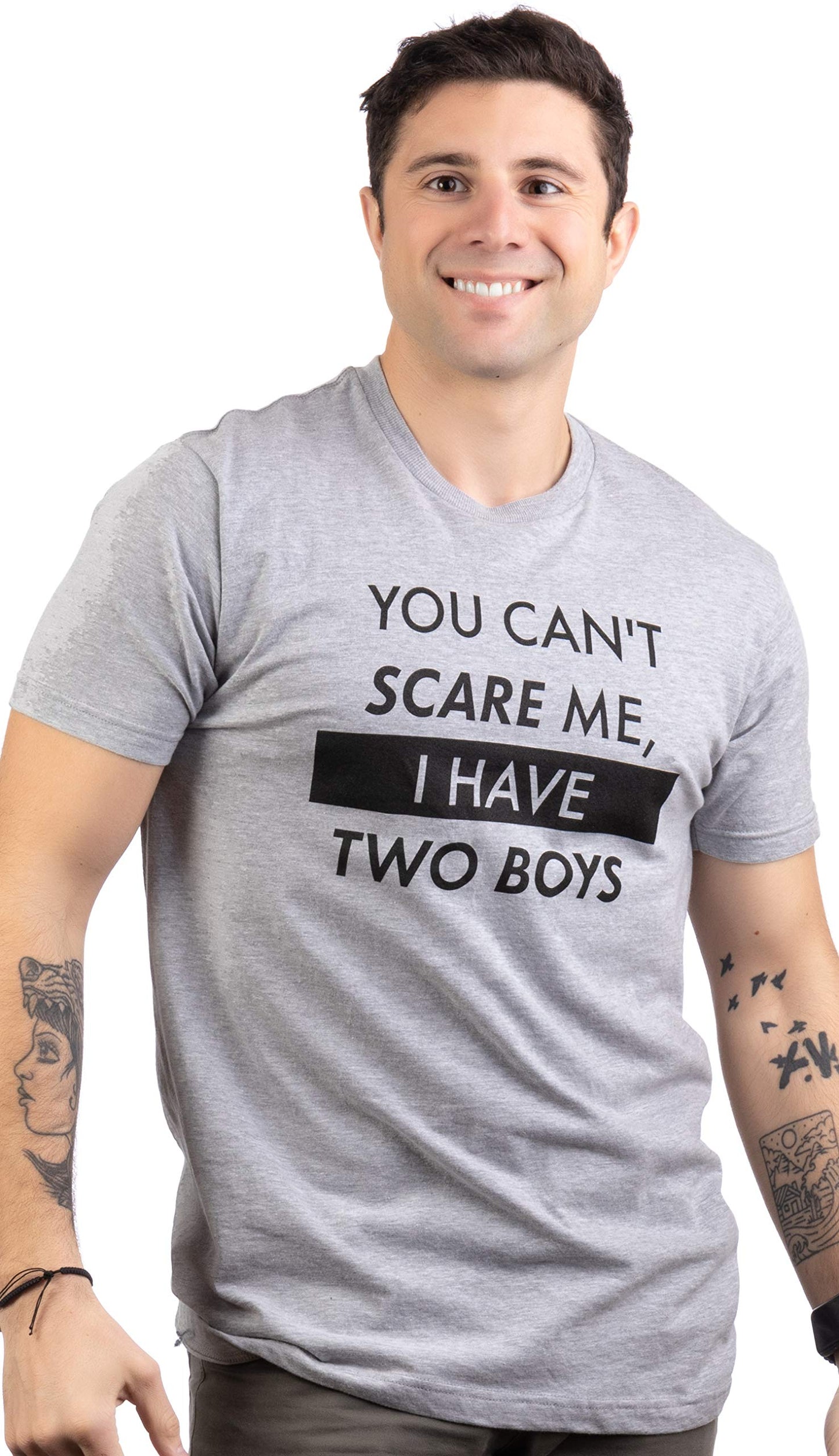 You Can't Scare Me, I Have Kids | Funny Dad Daddy Daughters Children Cute Joke Men T-Shirt