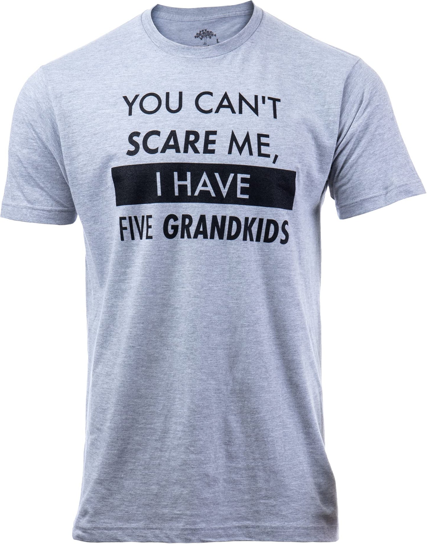 You Can't Scare Me, I Have Kids | Funny Dad Daddy Daughters Children Cute Joke Men T-Shirt