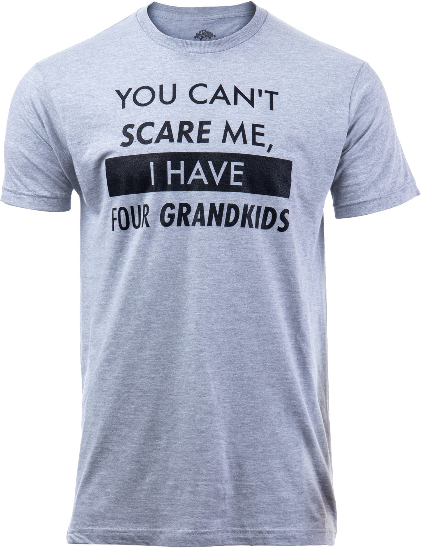 You Can't Scare Me, I Have Kids | Funny Dad Daddy Daughters Children Cute Joke Men T-Shirt