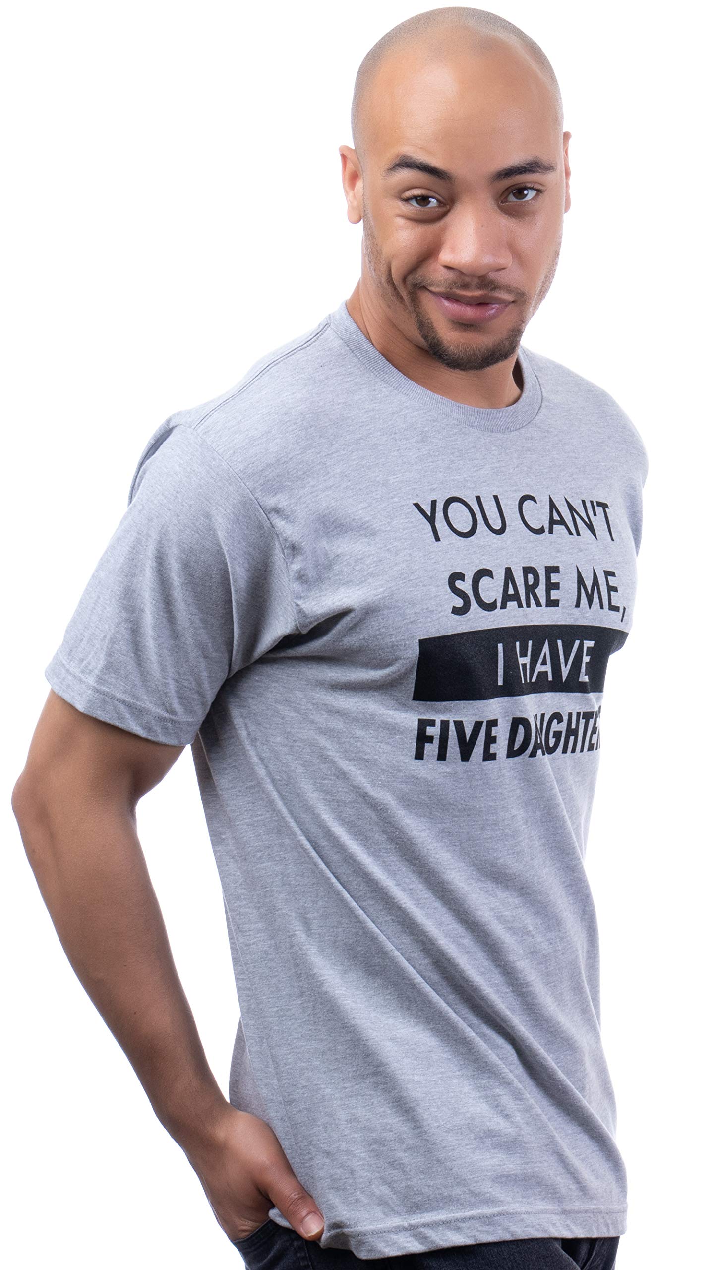 You Can't Scare Me, I Have Kids | Funny Dad Daddy Daughters Children Cute Joke Men T-Shirt